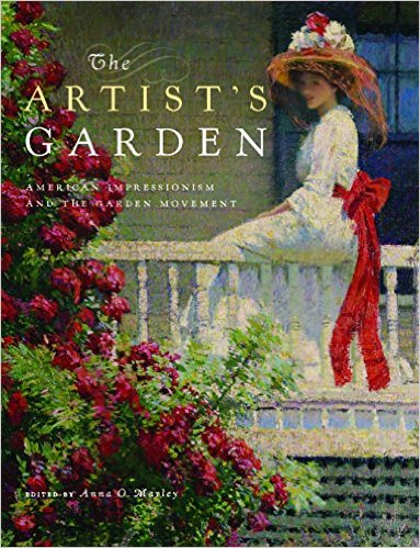 <i>The Artist’s Garden: American Impressionism and the Garden Movement</i>
